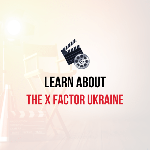 Learn About The X Factor Ukraine