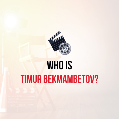 Who is Timur Bekmambetov