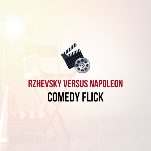 Rzhevsky Versus Napoleon Comedy Flick